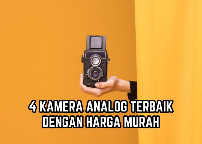 4 Rekomendasi Kamera Analog Terbaik dengan Harga Murah, Cocok untuk Memotret Momen Jadi Bernuansa Klasik