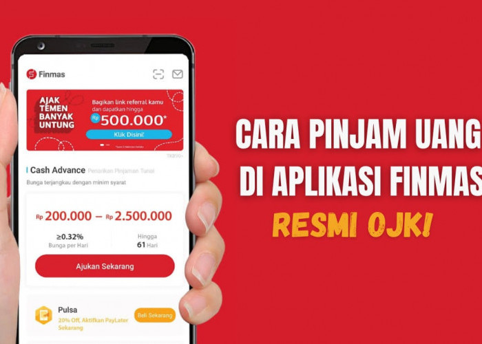 Cara Pinjam Uang di Aplikasi Finmas, Limit Hingga Rp5 juta, Pinjol Resmi OJK!
