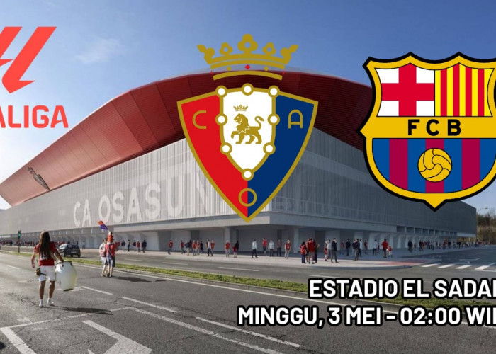 La Liga Osasuna vs Barcelona: Memburu Gelar Juara di Depan Mata