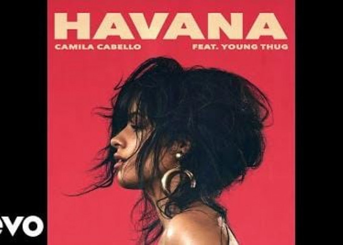 Lirik Lagu 'Havana' Milik Camila Cabello dan Young Thug