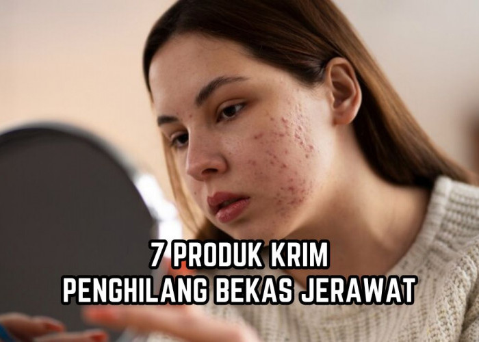 7 Rekomendasi Krim Penghilang Bekas Jerawat, Wajah Cerah Seketika, Sempurna Menyamarkan Noda Hitam