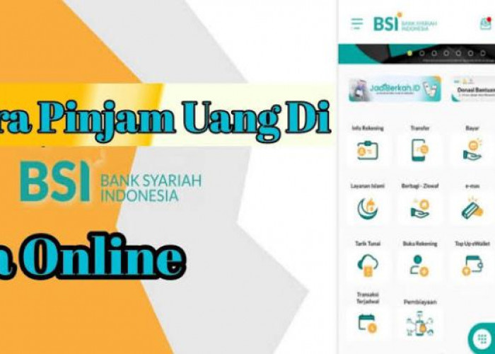 8 Langkah Aktivasi Pinjaman Uang di Bank BSI secara Online Lewat Mitraguna, 10 Menit Langsung Cair!