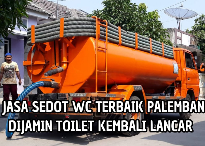 Daftar Perusahaan Jasa Sedot WC di Palembang Lengkap Nomor Telepon, Butuh?
