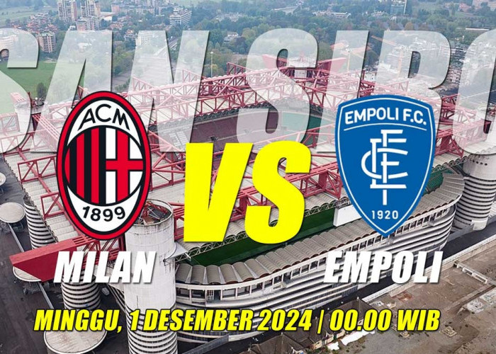 Liga Serie A Milan vs Empoli: Preview, Kabar Tim, Susunan Pemain dan Prediksi Skor