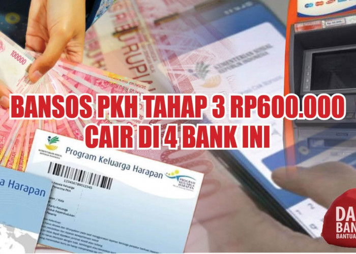 Bansos PKH Tahap 3 Rp600.000 Cair di 4 Bank Ini, Cek Jadwalnya 