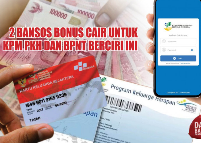 Berkah Akhir Bulan, 2 Bansos Bonus Cair untuk KPM PKH dan BPNT Berciri Ini