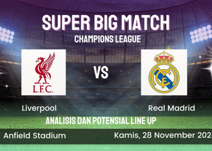 Big Match Liga Champions Liverpool vs Real Madrid-Prediksi dan Preview 'The Reds Menjaga Rekor Sempurna