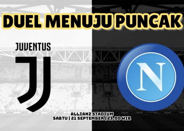 Serie A Juventus vs Napoli, Preview, Kabar Tim, Susunan Pemain dan Prediksi Skor 'Duel Menuju Puncak'