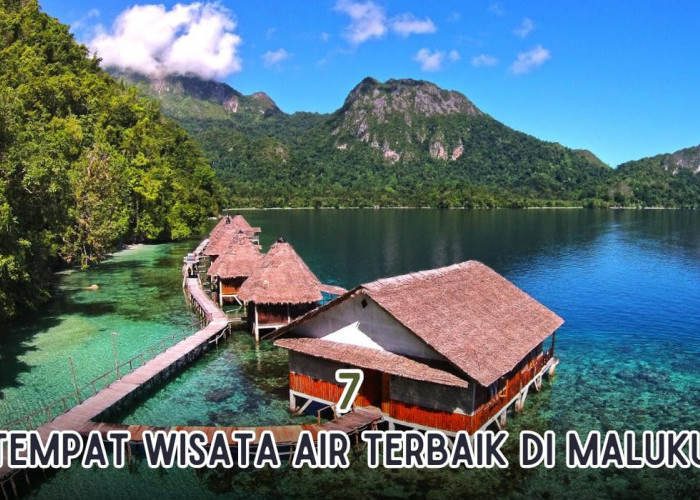 7 empat Wisata Air Terbaik di Maluku, Panorama Permata Alam Tersembunyi yang Memikat Hati