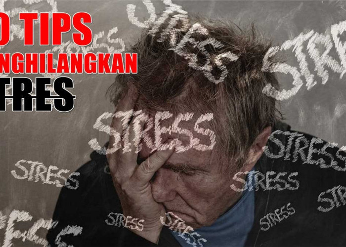 20 Tips Menghilangkan Stres, Pikiran Jadi Lebih Tenang