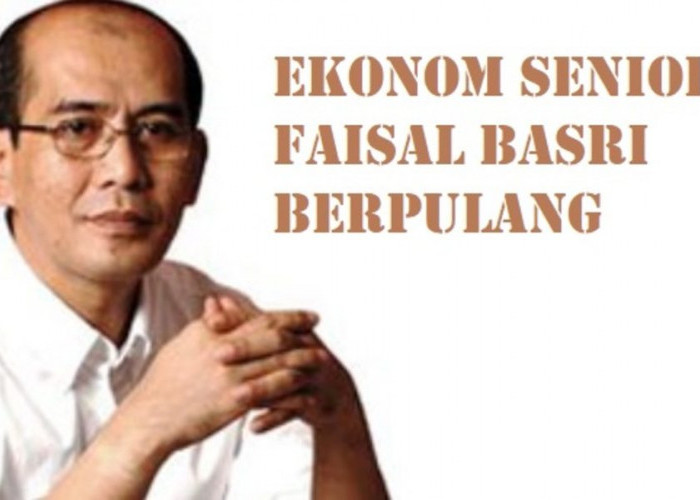 Indonesia Berduka, Ekonom Senior Faisal Bahri Berpulang