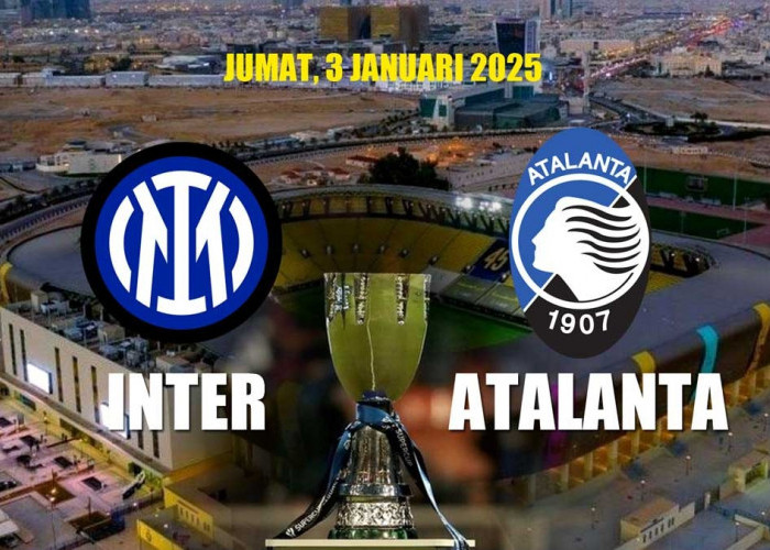 Supercoppa Italiana Inter vs Atalanta-Preview, Kabar Tim, Susunan Pemain dan Prediksi Skor