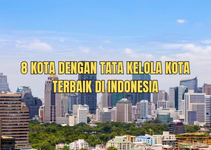 8 Kota dengan Tata Kota Terbaik di Indonesia Menurut Bappenas, Coba Tebak Palembang Masuk Gak?