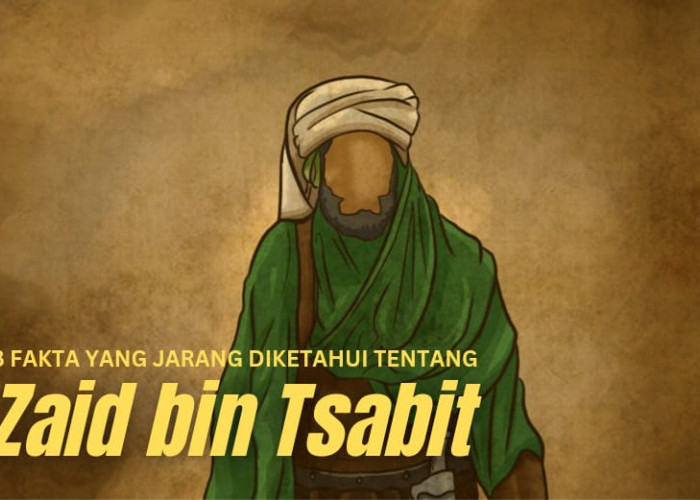 3 Fakta Zaid bin Tsabit, Kisah Sahabat Nabi yang Jarang Diketahui