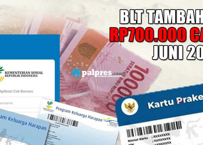 Ada BLT Tambahan Rp700.000, Cair Juni Bagi Penerima Bansos BPNT Sembako dan PKH, Cek Disini!