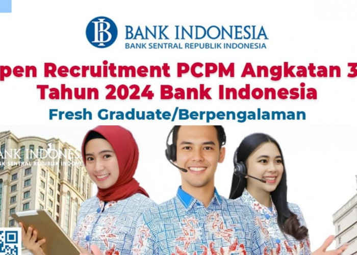 Rekrutmen Besar-besaran, Lowongan Kerja dari Bank Indonesia (BI)  Ketahui posisi dan Cara Daftarnya