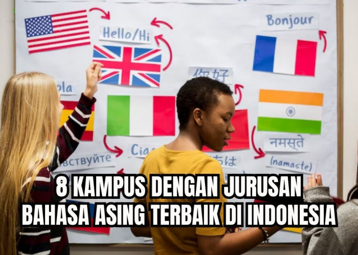 8 Kampus dengan Jurusan Bahasa Asing Terbaik di Indonesia, Ada Sastra Jerman Hingga Sastra Rusia!