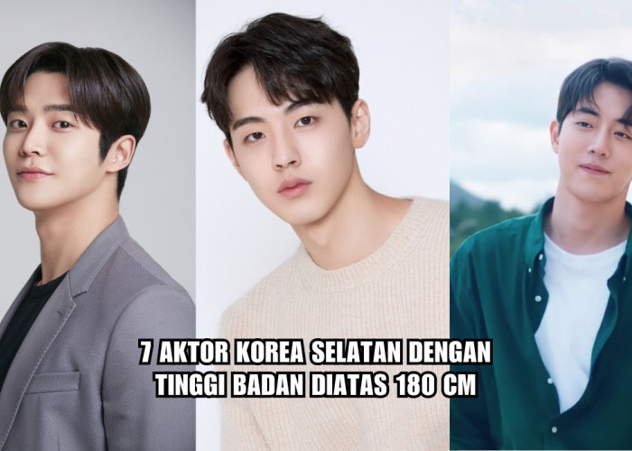 7 Aktor Korea Selatan dengan Tinggi Badan di Atas 180 cm, Ada Rowoon Hingga Nam Joo Hyuk 