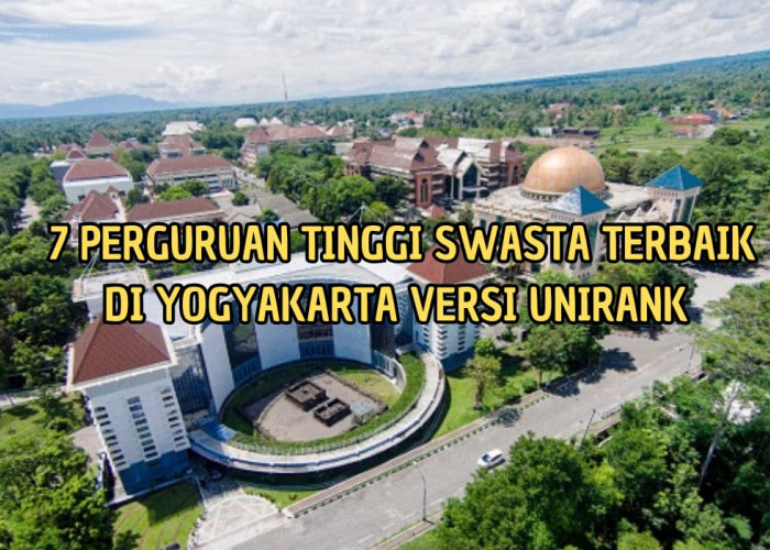 7 Perguruan Tinggi Swasta Terbaik di Yogyakarta versi UniRank, Penasaran?