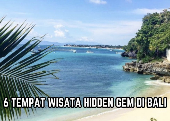 Selain Pantai Kuta Cobain 6 Tempat Wisata Hidden Gem di Bali Ini, Liburan Akhir Tahun Wajib Dikunjungi!