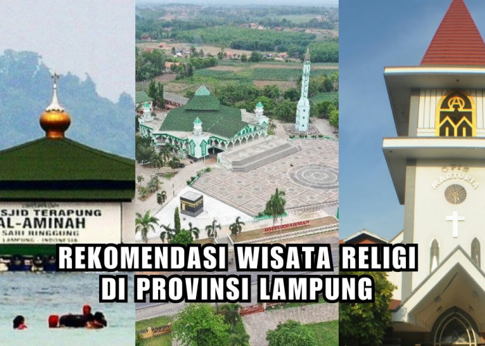 Dari Masjid Hingga Vihara, Ini 5 Rekomendasi Wisata Religi Terpopuler di Lampung