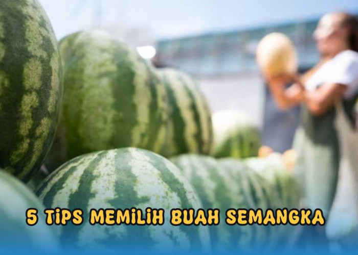 5 Tips Sederhana Pilih Buah Semangka yang Bagus dan Manis, Dijamin Anti Gagal!