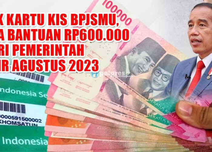 Cek Kartu KIS BPJSmu, Ada Bantuan Rp600.000 dari Pemerintah Cair Agustus 2023 