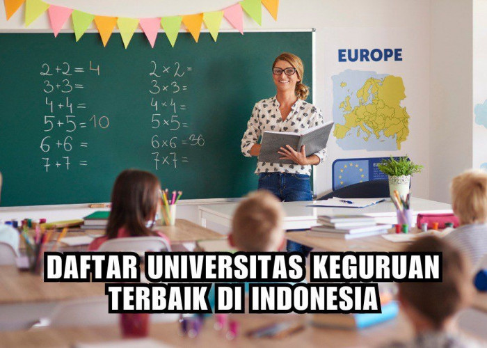 Calon Guru Wajib Tahu! Ini Daftar Universitas yang Mencetak Guru Terbaik di Indonesia, Apa Saja?