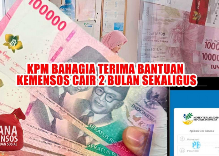 KPM Bahagia Terima BLT Kemensos Cair 2 Bulan Sekaligus, Ada Juga Bonus Tambahan Senilai Rp400.000