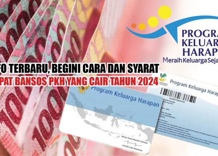 Info PKH Terbaru 2024: Dana Rp750 Ribu Masuk KKS, Siapa Saja Penerimanya?