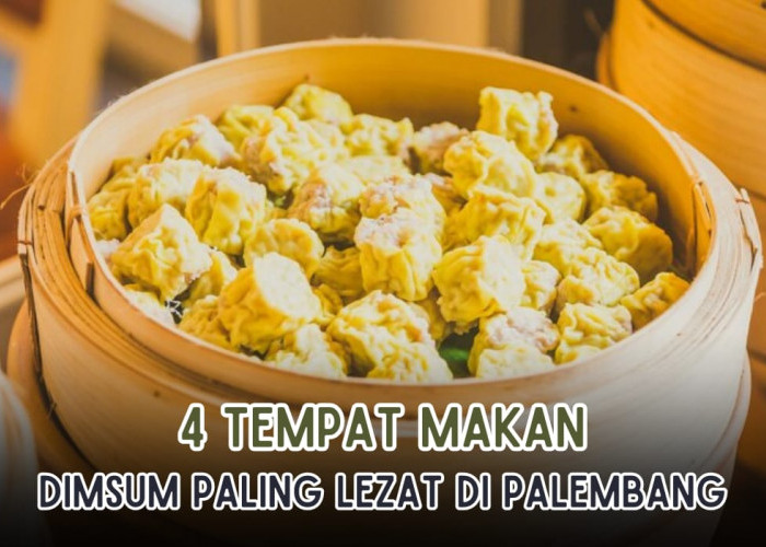 4 Tempat Makan Dimsum Paling Enak di Kota Palembang, Harga Start Rp20 Ribuan Aja Per Porsi!