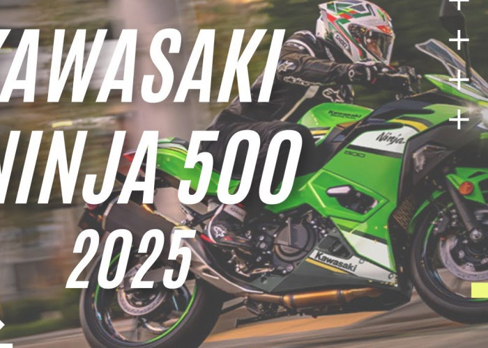 Beragam Fitur Menarik Dimiliki Kawasaki Ninja 500 Terbaru, Siap Manjakan Pengendara! 