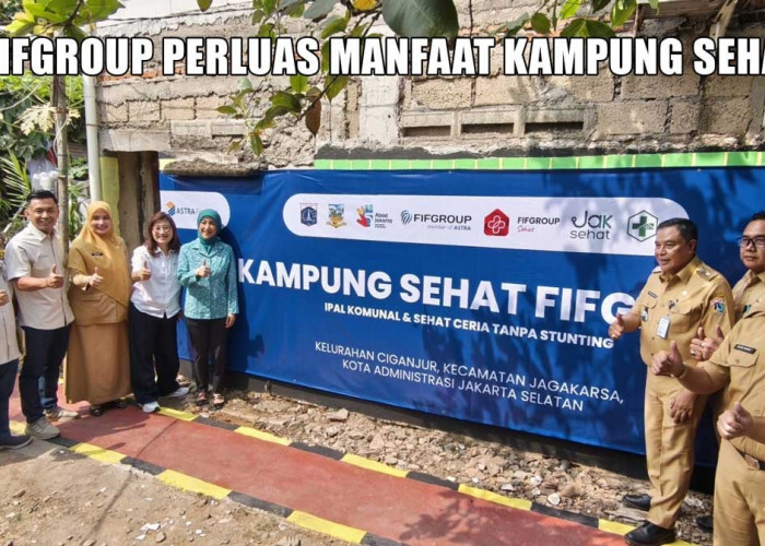 Aksi Nyata FIFGROUP 2026: Tekan Stunting dan Hadirkan Sanitasi Layak untuk 1.218 Jiwa Lewat Kampung Sehat