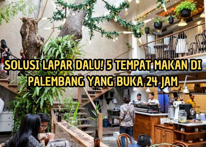 Solusi Lapar Dalu! 5 Tempat Kuliner di Palembang Ini Buka 24 Jam, Ada Nasi Padang Sampai Ayam Goreng