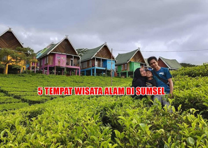 Rekomendasi 5 Tempat Wisata Alam di Sumsel, Cocok untuk Liburan Akhir Tahun Bareng Keluarga 