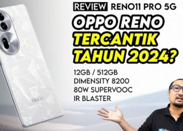 WOW! OPPO Reno11 Pro 5G Menyajikan Kinerja Superior dengan Pengisian Daya Super Cepat, Kamera Boleh Diadu Bos!