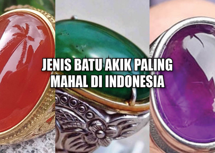 Mengenal Jenis Batu Akik Paling Mahal di Indonesia yang Tetap Menarik Perhatian