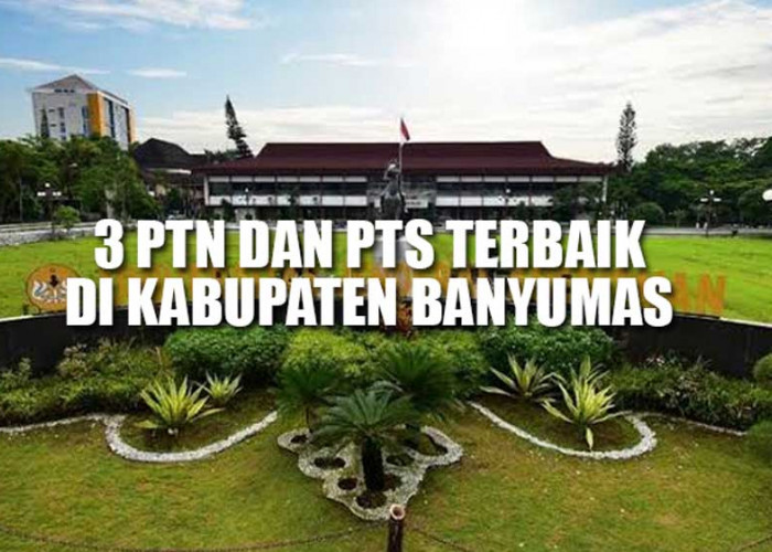 TOP 3 PTN dan PTS Terbaik di Kabupaten Banyumas yang Masuk Rangking Dunia versi UniRank 2023, Kampus Mana Saja