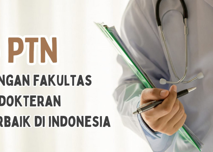5 PTN dengan Fakultas Kedokteran Terbaik di Indonesia, Deretan Kampus TOP QS WUR 2024!