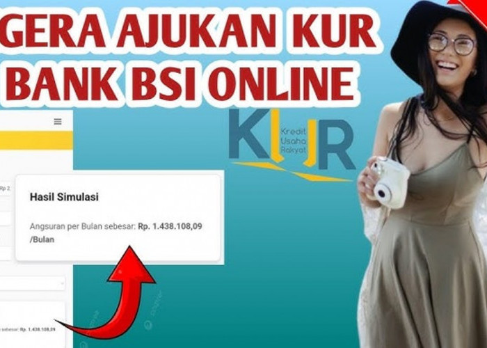 Bisa Cair 200 Juta Tanpa Jaminan? Bisa Secara Online, Ini Syarat Pengajuan KUR di BSI