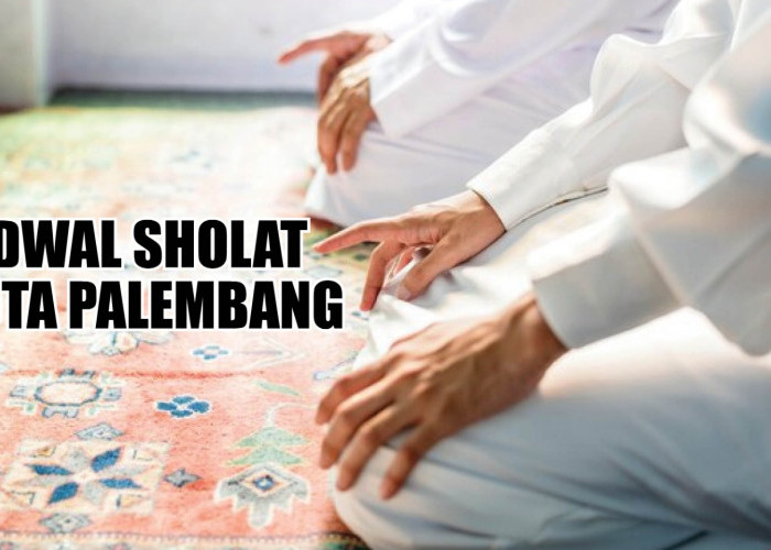 Jadwal Sholat Kota Palembang Beserta Niatnya, Hari Ini Rabu 11 Oktober 2023 