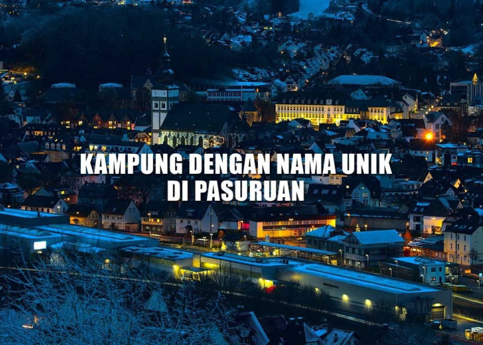 Kampung dengan Nama Unik di Pasuruan, Nomor 1 Dihuni Para Janda