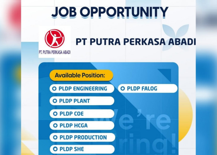 Lowongan Kerja Terbaru PT Putra Perkasa Abadi untuk Fresh Graduate S1 dan D4, Ini Syaratny