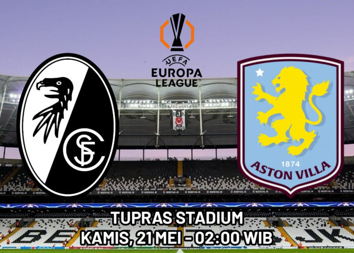 Final Liga Eropa: Freiburg vs Aston Villa - Preview, Prediksi, dan Susunan Pemain