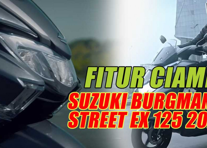Suzuki Burgman Street EX 125 2023, Motor Impian Dengan Fitur Ciamik, Tangguh dan Hemat Bahan Bakar