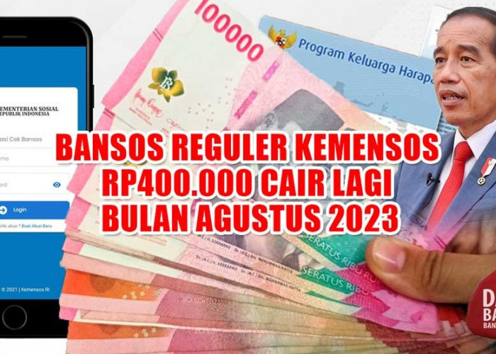Bansos Reguler Kemensos Rp400.000 Cair Lagi Bulan Agustus 2023, KPM Siapkan Ini Ya