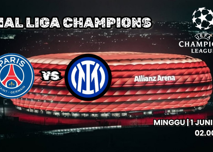 Final Liga Champions: Paris Saint-Germain vs Inter - Preview, Kabar Tim, Susunan Pemain dan Prediksi