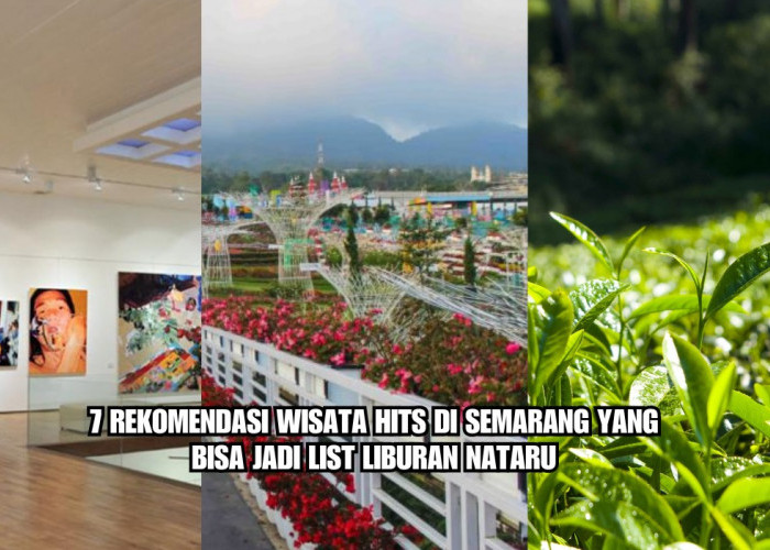 Miliki Pesona yang Memikat Hati! Ini 7 Rekomendasi Wisata Hits di Semarang yang Bisa Jadi List Liburan Nataru