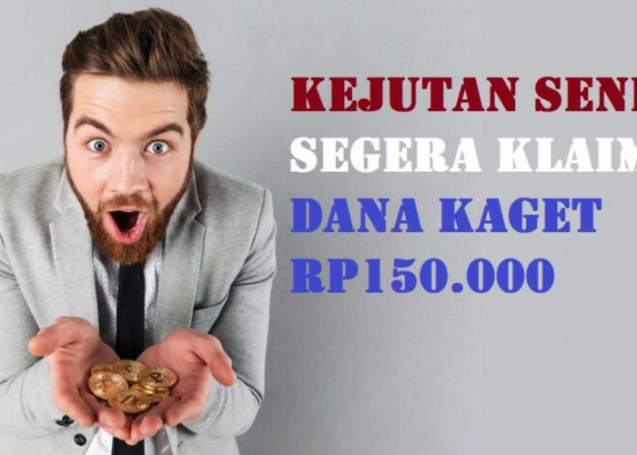 KEJUTAN SENIN! Ada DANA Kaget hingga Rp150.000 Menanti Diklaim, Siapa Cepat Dia Dapat