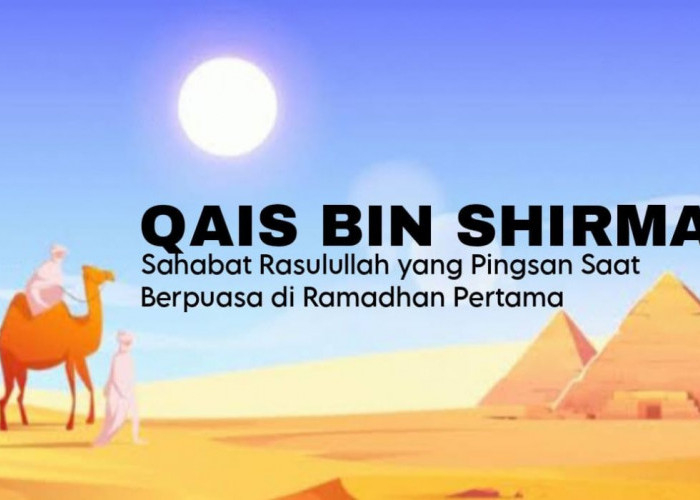 Kisah Qais bin Shirmah, Sahabat Nabi yang Pingsan Saat Berpuasa di Ramadan Pertama